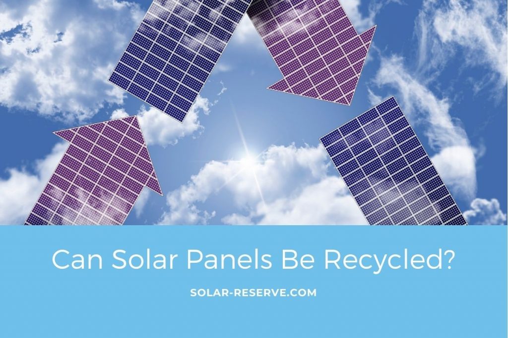 Can Solar Panels Be Recycled? SolarReserve